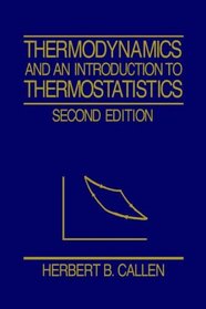Thermodynamics and an Introduction to Thermostatistics, 2nd Edition