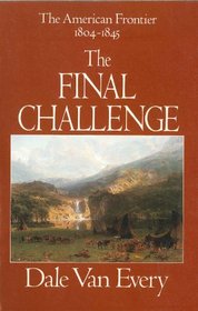 The Final Challenge: The American Frontier, 1804-1845