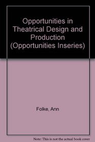 Opportunities in Theatrical Design and Production (Opportunities Inseries)
