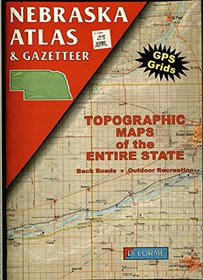 Nebraska Atlas  Gazetteer (Nebraska Atlas  Gazetteer)
