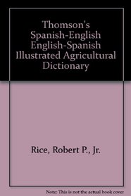 Thomson's Spanish-English English-Spanish Illustrated Agricultural Dictionary