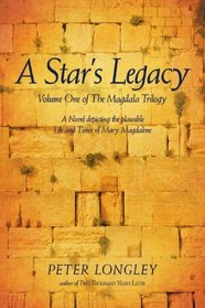 A Star's Legacy: Volume One of The Magdala Trilogy: A Six-Part Epic Depicting a Plausible Life of Mary Magdalene and Her Times