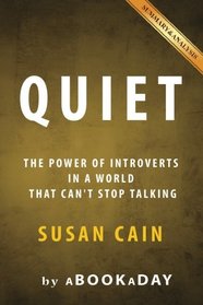 Quiet: : The Power of Introverts in a World That Can't Stop Talking by Susan Cain | Summary & Analysis