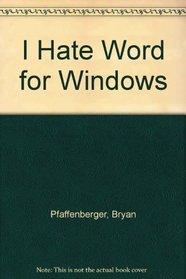 I Hate Word for Windows