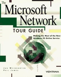 The Microsoft Newtork Tour Guide: Making the Most of the New Windows 95 Online Service