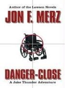 Danger-Close: A Jake Thunder Adventure (Five Star First Edition Mystery Series)