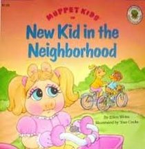 New Kid in the Neighborhood (Muppet Kids In)