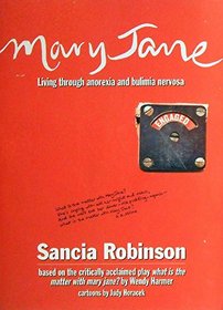 Mary Jane : Living Through Anorexia and Bulimia Nervosa