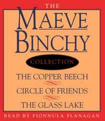 Maeve Binchy Value Collection: The Copper Beech / Circle of Friends / The Glass Lake (Audiobooks) (Abridged)