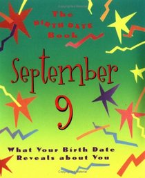 The Birth Date Book September 9: What Your Birthday Reveals About You (Birth Date Books)