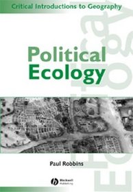 Political Ecology: A Critical Introduction (Blackwell Critical Introductions to Geography)