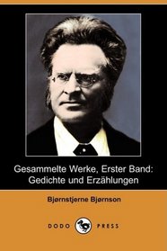 Gesammelte Werke, Erster Band: Gedichte und Erzahlungen (Dodo Press) (German Edition)