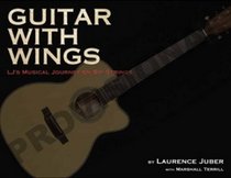 Guitar with Wings: WLJ's Musical Journey on Six Strings