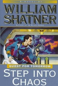 Step into Chaos: Quest for Tomorrow (Quest for Tomorrow/William Shatner)
