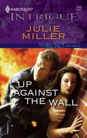 Up Against the Wall (Precinct: Vice Squad, Bk 1) (Precinct, Bk 5) (Harlequin Intrigue, No 1009)