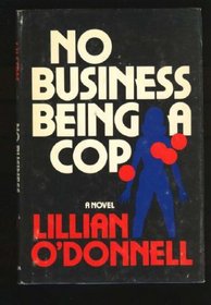 No Business Being a Cop (Norah Mulcahaney, Bk 6)