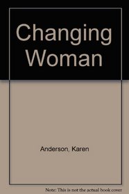 Changing Woman: A History of Racial Ethnic Women in Modern America