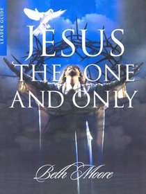 Jesus: The One and Only, Leader Guide