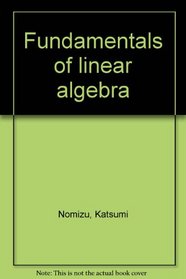 Fundamentals of linear algebra