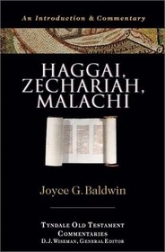 Haggai, Zechariah, Malachi: An Introduction & Commentary (Tyndale Old Testament Commentary, Vol 24)