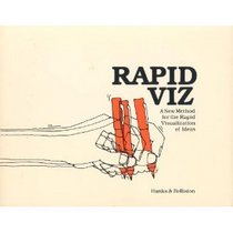 Rapid Viz: A New Method for the Rapid Visualization of Ideas