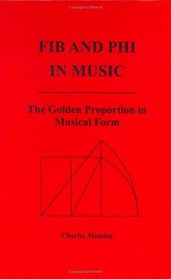 Fib and Phi in Music: The Golden Proportion Musical Form (Inmusic)