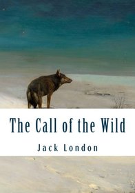 The Call of the Wild (Large Print): Complete and Unabridged Classic Edition