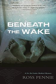 Beneath the Wake: A Dr. Zol Szabo Medical Mystery