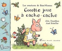 Cocotte Joue a Cache-Cache (Les Adventures de Bois-Museau)