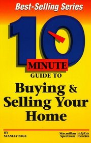 10 Minute Guide to Buying and Selling Your Home (10 Minute Guides)
