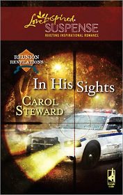 In His Sights (Reunion Revelations, Bk 4) (Steeple Hill Love Inspired Suspense #96)