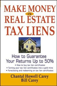 Make Money in Real Estate Tax Liens : How To Guarantee Your Return Up To 50%