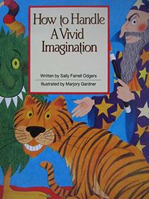 How to handle a vivid imagination (Read-together book)