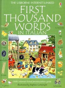 First Thousand Words in Italian: With Internet-Linked Pronunciation Guide (First Thousand Words)