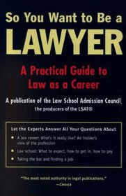 So You Want to Be a Lawyer