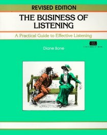 The Business of Listening: A Practical Guide to Effective Listening (Fifty-Minute Series.)