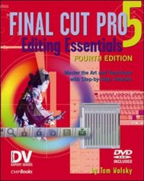 Final Cut Pro 5 Editing Essentials (DV Expert Series) (DV Expert Series)