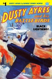 Dusty Ayres and his Battle Birds #1: Black Lightning! (Volume 1)