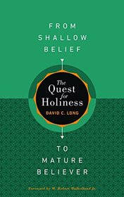 The Quest for Holiness?From Shallow Belief to Mature Believer