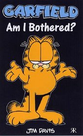 Garfield - Am I Bothered? (Garfield Pocket Books) (Garfield Pocket Books)