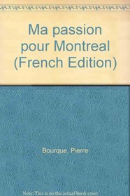 Ma passion pour Montreal (French Edition)