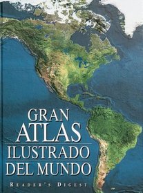 Gran Atlas Ilustrado Del Mundo: Illustrated Great World Atlas