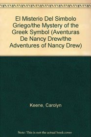 El Misterio Del Simbolo Griego/the Mystery of the Greek Symbol (Aventuras De Nancy Drew/the Adventures of Nancy Drew)