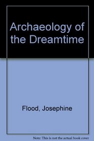 Archaeology of the Dreamtime