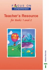 Focus on Comprehension: Teachers Resource for Books 1 and 2