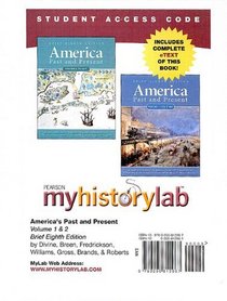 MyHistoryLab Student Access Code Card with Pearson eText for America Past and Present, Brief, Volumes 1 or 2 (standalone) (8th Edition)