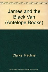 James and the Black Van (Antelope Bks.)