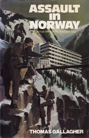 Assault in Norway : The True Story of the Telemark Raid