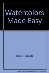 Made Easy : Watercolors Made Easy
