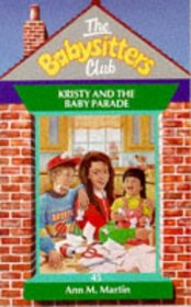 Baby-Sitters Club #45: KRISTY AND THE BABY PARADE